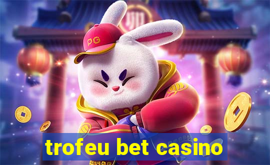 trofeu bet casino